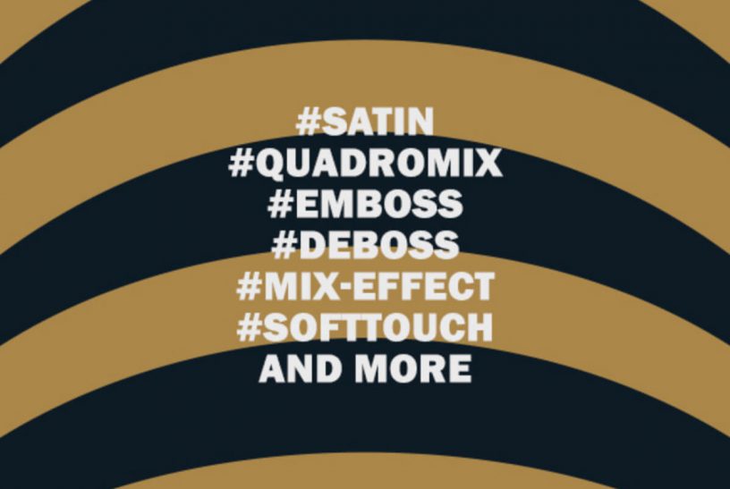 #SATIN #QUADROMIX #EMBOSS #DEBOSS #MIX-EFFECT #SOFTTOUCH and more
